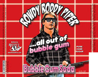 Rowdy Rody Piper Bubble Gum